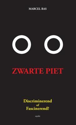 Zwarte Piet: discriminerend of fascinerend? - Marcel Bas - ebook