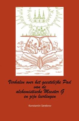 Verhalen van de alchemistische Meester G en zijn leerlingen over het geestelijke Pad (Hardback)