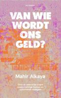 Van wie wordt ons geld? - Mahir Alkaya - ebook - thumbnail