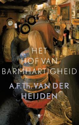 A.F.Th. van der Heijden De tandeloze tijd 3, 1e boek   Het hof van barmhartigheid