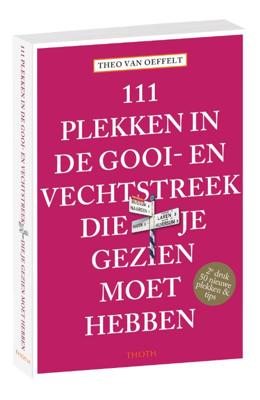 111 Plekken In De Gooi- En Vechtstreek Die Je Gezien Moet Hebben - Theo van Oeffelt - Paperback (9789068687804)