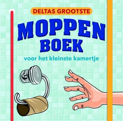 Deltas grootste moppenboek voor het kleinste kamertje Deltas grootste moppenboek voor het kleinste kamertje