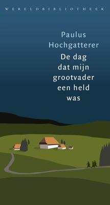 De dag dat mijn grootvader een held was - Paulus Hochgatterer - ebook