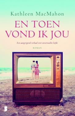 En toen vond ik jou - Kathleen Macmahon - eBook (9789460233999)