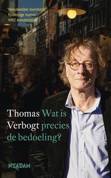 Wat is precies de bedoeling? - Thomas Verbogt - ebook