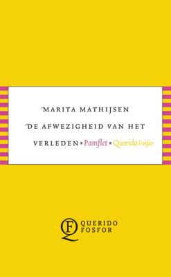 De afwezigheid van het verleden - Marita Mathijsen - ebook