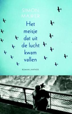 Meisje dat uit de lucht kwam vallen - Simon Mawer - ebook