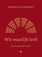 Wie waarlijk leeft - Ronald Giphart - Hardcover (9789403101514) - thumbnail
