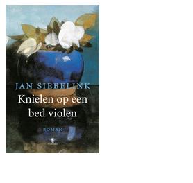 Knielen op een bed violen - Jan Siebelink - ebook