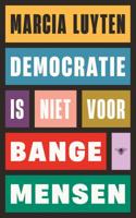 Democratie is niet voor bange mensen - Marcia Luyten - ebook - thumbnail