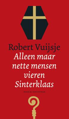 Alleen maar nette mensen vieren Sinterklaas - Robert Vuijsje - Paperback (9789038802800)