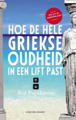 Hoe de hele Griekse oudheid in een lift past - Ted Papakostas - ebook