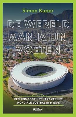 De wereld aan mijn voeten - Simon Kuper - ebook De wereld aan mijn voeten - Simon Kuper - ebook