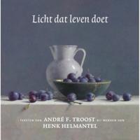 Licht dat leven doet - Andre F. Troost, Henk Helmantel - Hardcover (9789043533546) - thumbnail