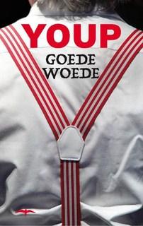 Goede woede - Youp van 't Hek - eBook (9789400400818)