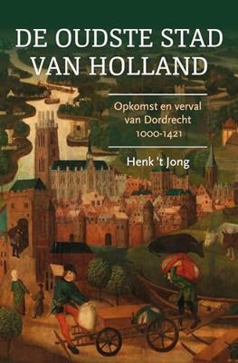 De oudste stad van Holland - Henk 't Jong - Paperback (9789401916882) De oudste stad van Holland - Henk 't Jong - Paperback (9789401916882)