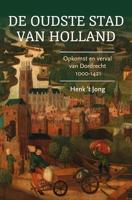 De oudste stad van Holland - Henk 't Jong - Paperback (9789401916882) - thumbnail