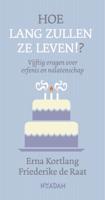 Hoe lang zullen ze leven!? - Friederike de Raat, Erna Kortlang - ebook - thumbnail