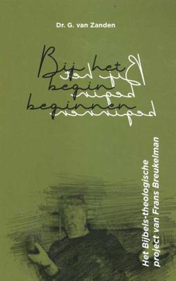 Bij het begin beginnen - G. van Zanden - Hardcover (9789043532709) Bij het begin beginnen - G. van Zanden - Hardcover (9789043532709)