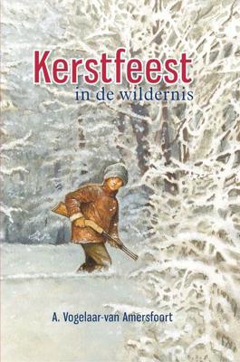 Kerstfeest in de wildernis - A. Vogelaar-van Amersfoort - ebook