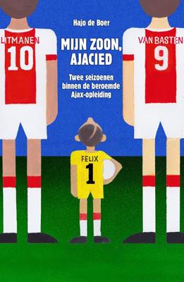 Mijn zoon, Ajacied - Hajo de Boer - ebook