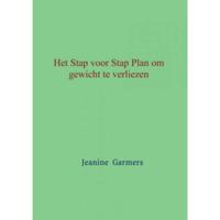 Het Stap voor Stap plan om gewicht te verliezen - Jeanine Garmers - Paperback (9789402137538) - thumbnail