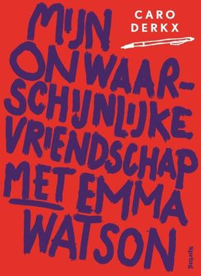 Mijn onwaarschijnlijke vriendschap met Emma Watson - Caro Derkx - ebook