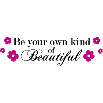 Be your own kind of - Muursticker