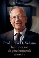 Prof. dr. W.H. Velema. Toeruster van de gereformeerde gezindte - Prof. Dr. M. Kater, Jan Noorlandt - ebook - thumbnail