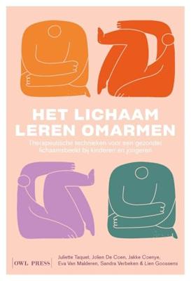 Het lichaam leren omarmen - Juliette Taquet, Jolien De Coen, Eva Van Malderen, Sandra Verbeken, Lien Goossens, Jakke Coenye - ebook