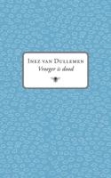Vroeger is dood - Inez van Dullemen - ebook - thumbnail