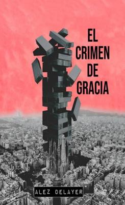 El crimen de Gracia - Alez Delayer - ebook