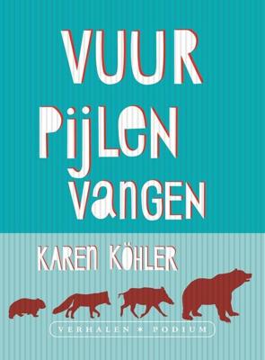 Vuurpijlen vangen - Karen Köhler - ebook