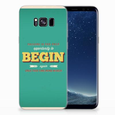 Samsung Galaxy S8 Plus Siliconen hoesje met naam Quote Begin Samsung Galaxy S8 Plus Siliconen hoesje met naam Quote Begin
