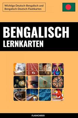 Bengalisch Lernkarten: Wichtige Deutsch-Bengalisch und Bengalisch-Deutsch Flashkarten (German Edition)