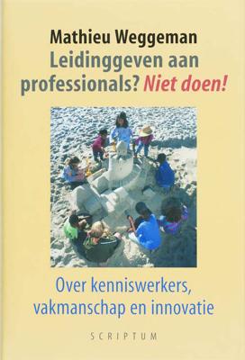Leidinggeven aan professionals niet doen - M. Weggeman - Hardcover (9789055943524)