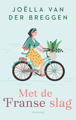 Met de Franse slag - Joëlla van der Breggen - ebook