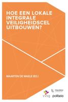 Hoe een Lokale Integrale Veiligheidscel uitbouwen? - Maarten de Waele - Paperback (9782509033345) - thumbnail