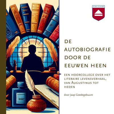 De autobiografie door de eeuwen heen De autobiografie door de eeuwen heen