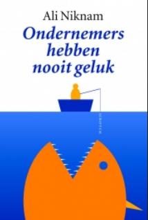 Ondernemers hebben nooit geluk - Ali Niknam - ebook