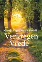 Verkregen vrede - Geesje Vogelaar-van Mourik - ebook - thumbnail