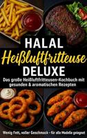 Halal Airfryer Deluxe: Das große Heißluftfritteusen-Kochbuch mit gesunden & aromatischen Rezepten - Yasmin Rahimi - ebook - thumbnail