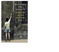 Heb lief en zie niet om - Willem van Maanen - ebook - thumbnail