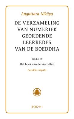 Anguttara-Nikaya - 2 Het boek van de viertallen (Catukka-Nipata) - - ebook