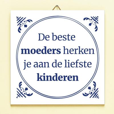 Tegeltje De beste moeders herken je aan