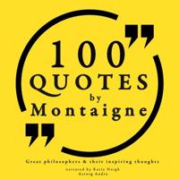 100 Quotes by Montaigne: Great Philosophers & Their Inspiring Thoughts - thumbnail
