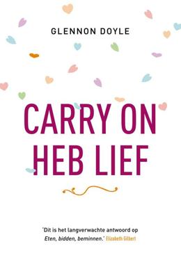 Carry on, heb lief - Glennon Doyle Melton - ebook