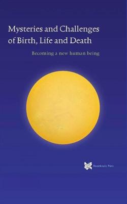 Mysteries and Challenges of Birth, Life and Death - André de Boer - ebook