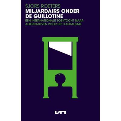 Miljardairs onder de guillotine (Paperback)