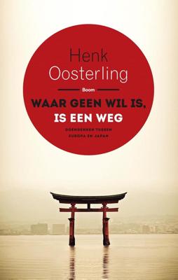 Waar geen wil is, is een weg - Henk Oosterling - ebook